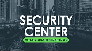 Security Center: Create a scan within Scanner  - ServiceNow Security Center - ServiceNow Security Videos