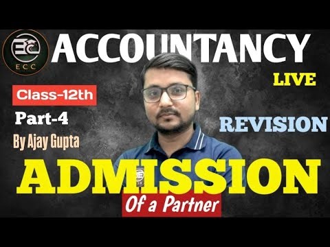 PART - 4 ( REVISION BATCH) ADMISSION OF PARTNER 2025-26