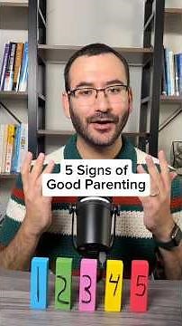 5 Signs of Good Parenting