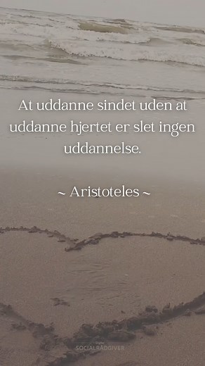 At uddanne sindet uden at uddanne hjertet er slet ingen uddannelse 🤍 ~ Aristoteles ~ | Digital Socialrådgiver