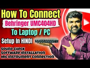 Behringer UMC404HD How To Connect With Laptop/PC || Full Setup Video In Hindi