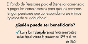 ¿Qué requisitos debes cumplir para acceder al complemento del Fondo de Pensiones para el Bienestar?