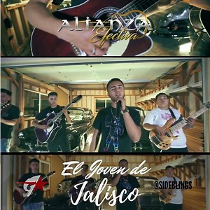 El Joven De Jalisco - Alianza Efectiva Disponible En Todas Las Plataformas Digitales. | Corridos & Bandas