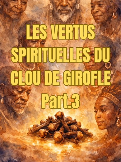 Les vertus spirituelles du clou de girofle : Rituel puissant