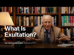 Lecture 5: What Is Exultation?