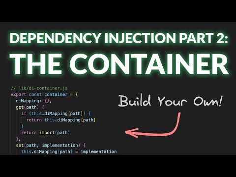 Dependency Injection Part 2: The Container