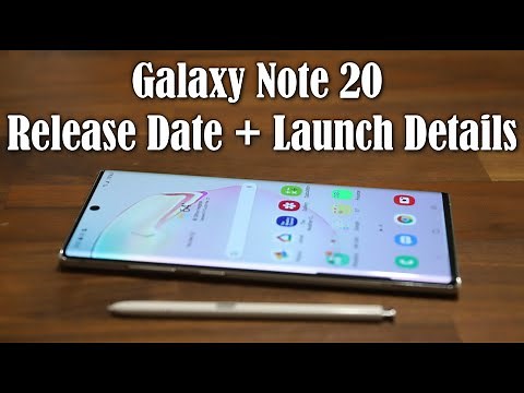 Galaxy Note 20 - Release Date + Launch Details