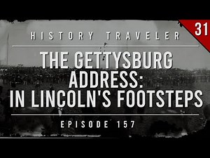 The Gettysburg Address: In Lincoln's Footsteps | History Traveler Episode 157