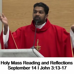 243 reactions · 13 shares | Catholic Mass Reading and Reflections I September 14 I Homily I Daily Reflections I John 3:13-17 | Divine Mercy Daily News | Facebook