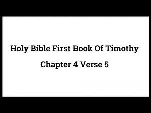 Holy Bible First Book Of Timothy 4:5