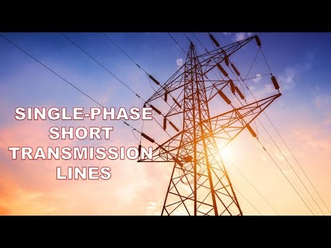 SHORT TRANSMISSION LINE SINGLE PHASE