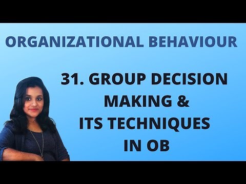 31. Group Decision Making & it’s Techniques OB |OB|