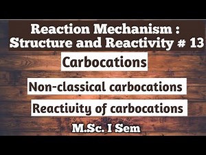 Reaction Mechanism: Non-classical carbocations,reactivity of carbocations ‪@NOBLECHEMISTRY‬