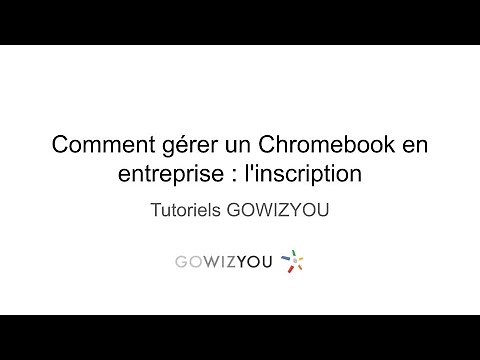 Comment gérer un Chromebook en entreprise : l'inscription