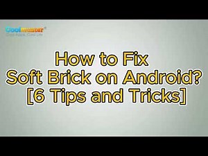 6 Must-Try Solutions on How to Fix Soft Bricked Android