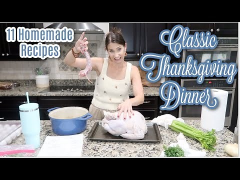 Perfectly Classic Thanksgiving Dinner From Scratch! 11 Elevated Recipes To Please A Crowd!