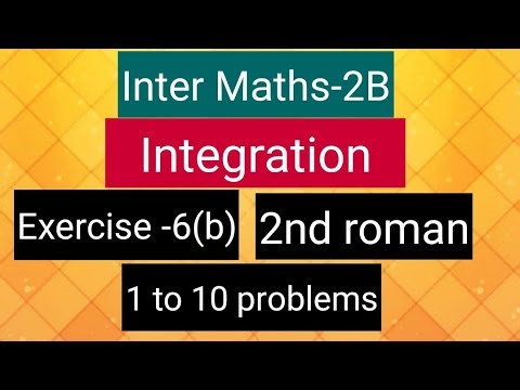 Inter Maths-2B-Integration - exercise -6(b)- 2nd roman- 1 to 10 problems