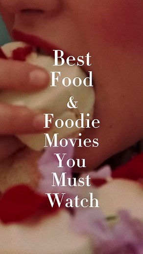 Delicious Food Movies to Watch While Eating