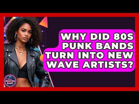 Why Did 80s Punk Bands Turn Into New Wave Artists? - I'm an 80s Baby