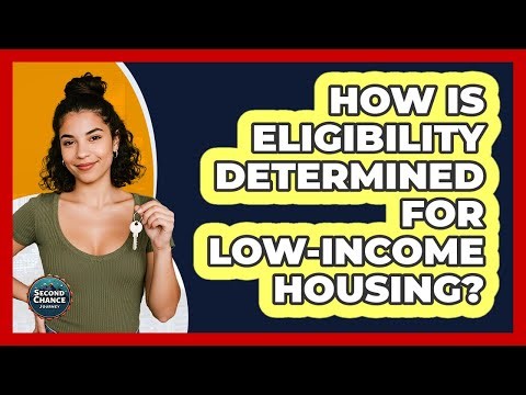 How Is Eligibility Determined For Low-Income Housing?