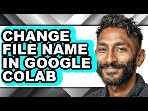 How to Change File Name in Google Colab (updated)