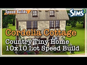 Cute British Country Home ‘Cordelia Cottage’ in Sims 3 | Tiny 10x10 Lot | Speed Build