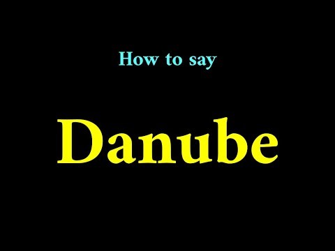 How to Pronounce Danube (European River)