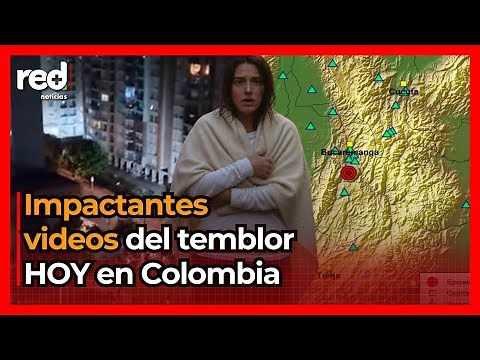 Temblor en Colombia HOY: impactantes videos en Bogotá, Antioquia y varias ciudades
