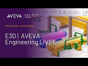 E3D | Jen Sargianis | AVEVA Engineering LIVE!
