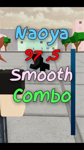 Naoya 97.5% Smooth Combo. Read the description. (leia a descriçao) #roblox #robloxedit
