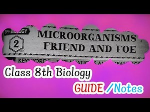 Class 8 biology 2nd chapter guide/microorganisms friend and foe chapter material/biology workbook