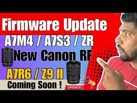 Nikon Z9II, Sony A7R6 Coming | Firmware Update A7M4, A7S3, ZR