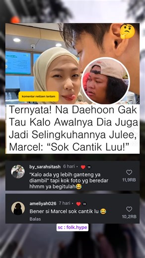 Kasus hubungan antara Na Daehoon dan Julee kembali menjadi perhatian publik. Terungkap bahwa Na Daehoon diduga tidak mengetahui bahwa dirinya sempat menjadi pihak ketiga dalam hubungan Julee sebelumnya. Menanggapi hal ini, Marcel memberikan komentar tegas dengan menyebut sikap Julee terlalu percaya diri dan tidak mencerminkan kedewasaan. #julee #daehoon #reels | Haryati Desti