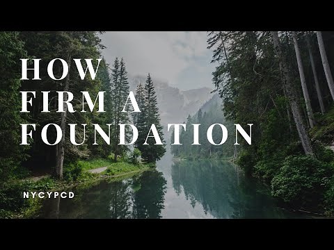 How Firm a Foundation