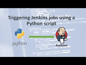 Triggering Jenkins jobs using a Python script