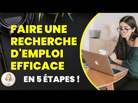 Comment faire une RECHERCHE D'EMPLOI efficace en 5 temps ?