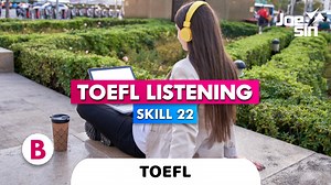 TOEFL LISTENING SKILL 22 | Bagian B | Joesin Translation - Joesin