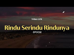 Rindu Serindu Rindunya , Memori Sekuntum Rindu , Kasih Orang Muda (Lirik) - Spoon