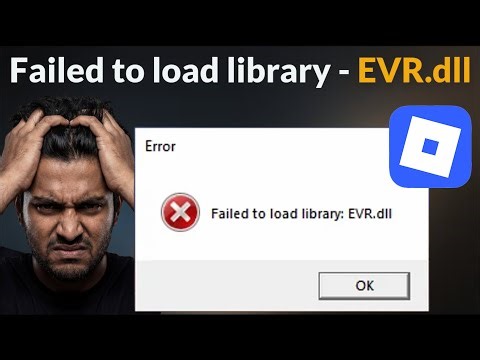Roblox Failed to load library EVR dll fix