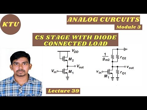 CS (COMMON SOURCE) STAGE WITH DIODE CONNECTED LOAD || KTU || ECT202 Analog Circuits