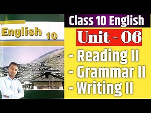 Class 10 English | Unit 6 | Reading II | Grammar II | Writing II | All Exercises | By Mukesh Raut