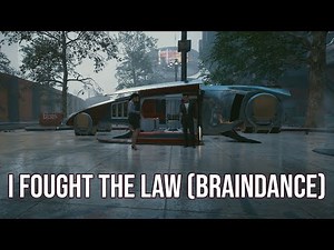 I Fought The Law Braindance walkthrough - Cyberpunk 2077