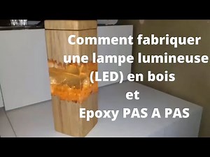 😁👍 TUTO Comment fabriquer une lampe lumineuse (LED) en bois et Epoxy