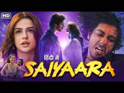Saiyaraa New Full Movie 2025 | Ahaan Pandey | Ameeta Pandey | Mohit Suri | sayaira Love story Hd