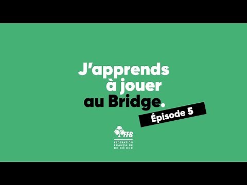 J'apprends à jouer au bridge - épisode 5