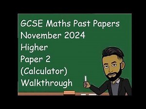 GCSE Maths Past Paper November 2024 Higher Paper 2 (Calculator) Walkthrough