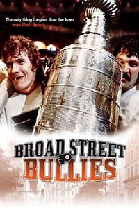 Broad Street Bullies (2010) - Movie