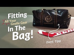 Fitting All Your Goalie Gear In The Bag