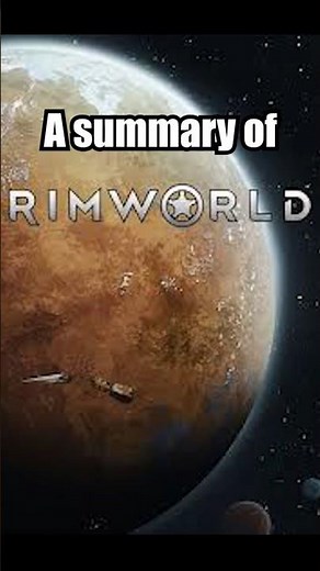 A Summary Of Rimworld