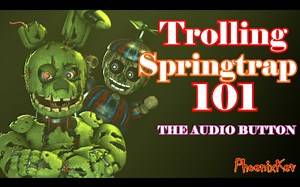 [FNAF SFM] Trolling Springtrap 101 - 音频按钮 [60FPS]